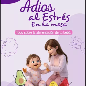 Portada del e-book Dile adiós al estrés en la mesa: una mamá le da de comer a su bebé